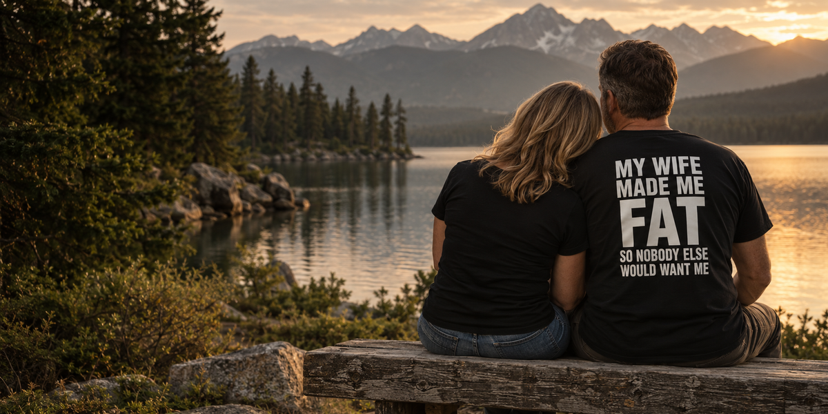 Rough Years campaign artwork: a couple at the lake, with the My Wife Made Me Fat back-print tee